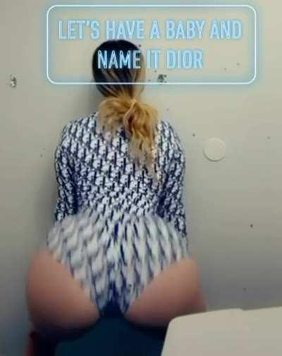 Let’s have a baby and name it Dior