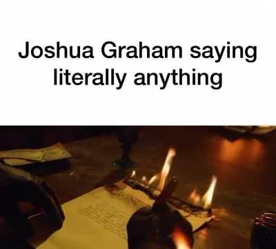 yea joshua graham’s lines are pretty fire