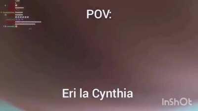 POV: eri la cynthia