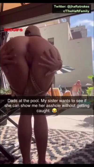 Sister sneakily flashes me her asshole when dad is around
