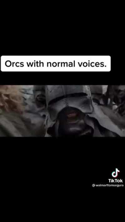 Orcs with normal voices