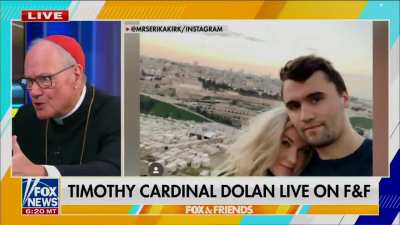 Cardinal Timothy Dolan on Fox & Friends on Charlie Kirk: 