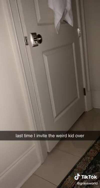 Thanks, I hate the weird kid
