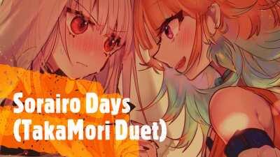 My Version of TakaMori's Sorairo Days Duet! 🐔💀