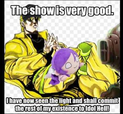 POV: You convince DIO Brando to watch Love Live