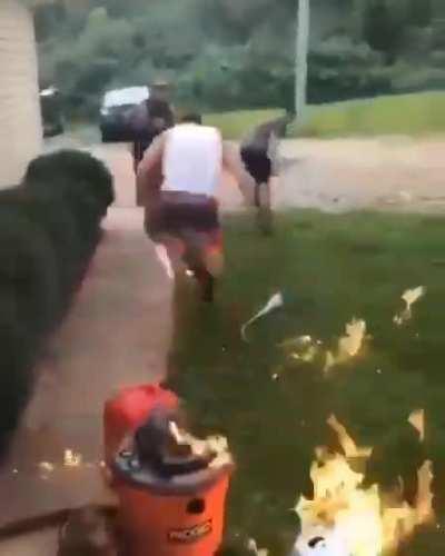 shop vac ✅ gasoline ✅ 3 idiot friends✅