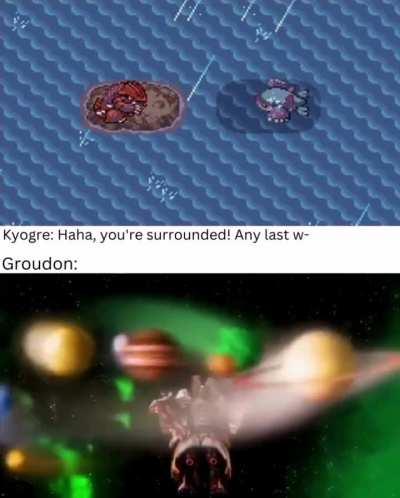 The way I see it, Kyogre is surrounded. 