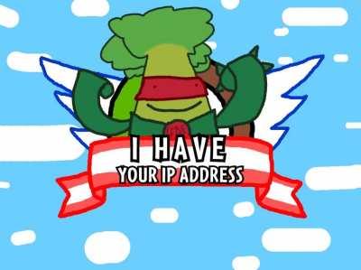 I HAVE YOUR IP ADDRESS