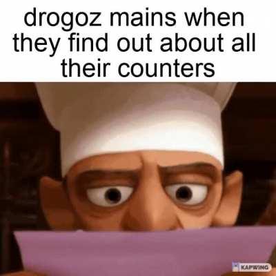 POV: you want to main drogoz