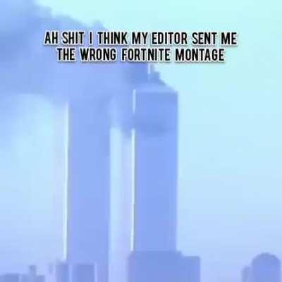Haha 9/11 funny haha