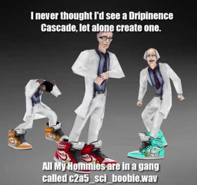 Shoutout to the guy who made this scientist drip jpg i absolutely loved it