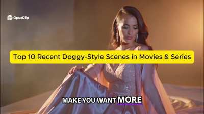 Top 10 Most Recent Doggy-Style Scenes (Full Video Link in Comments)
