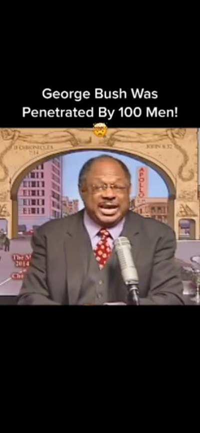 George Bush Penetrated by hundred men