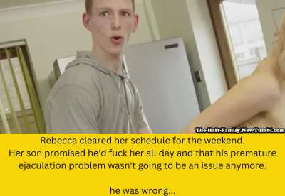 He prematurely ejaced but his mommy still loves him