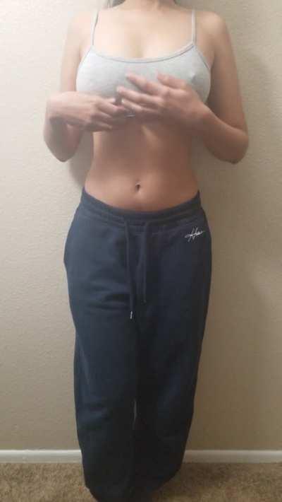 Who wants to fuck in sweats?