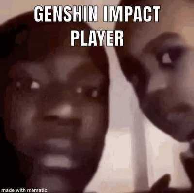 🔥 Genshin Impact player : whenthe