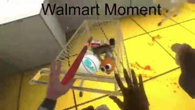 walmart moment right guys?