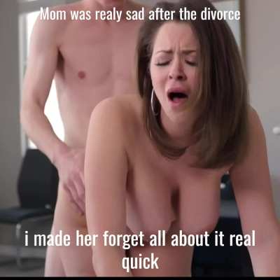 Made mom forget about the divorce