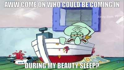 Squidward ain't having it today