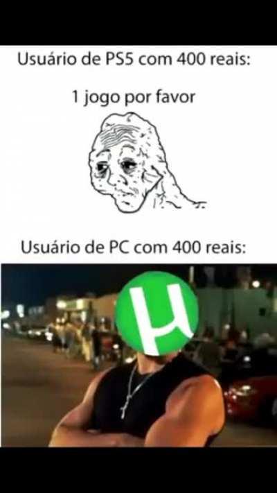 400 reais no PC da pra comprar jogo pra seis meses
