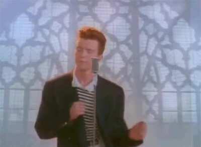 Happy April Fools. You have been Rick Rolled. Now you must Rick Roll someone else or you will perish.......
