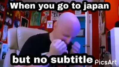 I have to Japan on dub now 😡😡😡