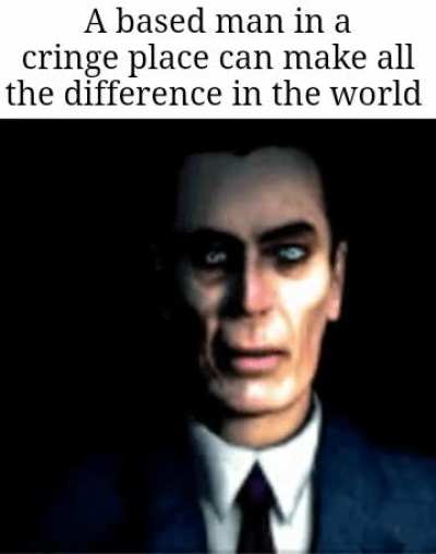 Gman if he was called Based-man or something