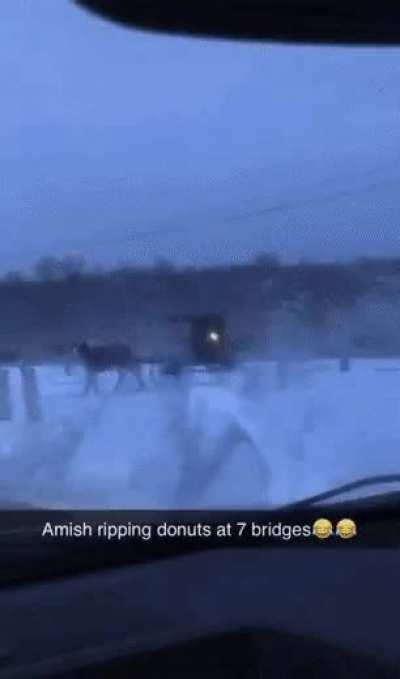 Amish has a better whip than you, pulling donuts.