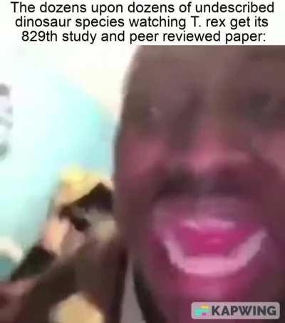 All those unique species whose bones are just sitting in shelves collecting dust, kinda sad tbh.