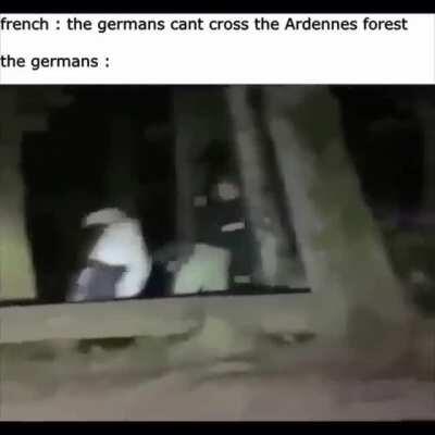 Nooo you can't just cross the ardennes