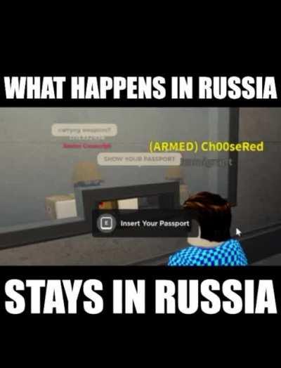 what happens in Russia stays in Russia