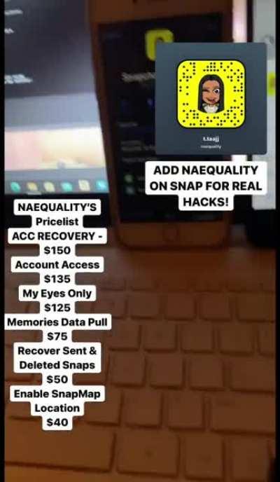 Contact @naequality over on snapchat if anyone here needs an actual hacking service, they can access & recover accounts, delete messages & videos, get access to any snapchat, instagram , twitter account & other social medias! Group Link in Com