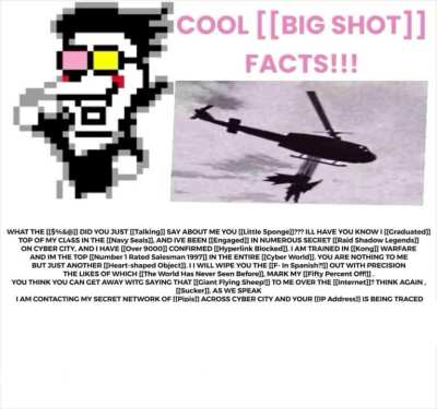 [[Navy Seals Copypasta]] by Spamton G. Spamton