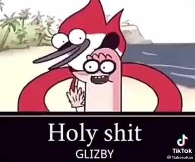 Holy shit glizby