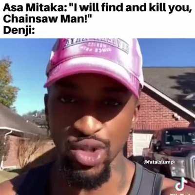 Denji just like me on god😭☝️💯