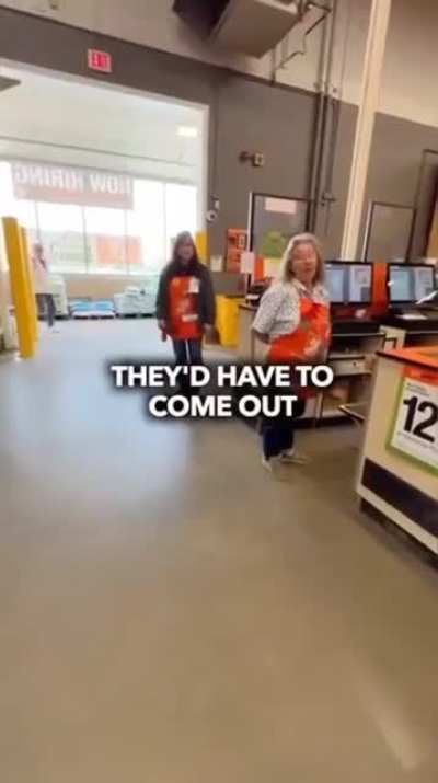 Sure, let’s go be the absolute worst customers at Home Depot…