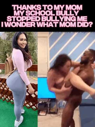 My High School Teacher Mom helped me deal with my bully at school? I wonder what happened between them to stop the bullying.