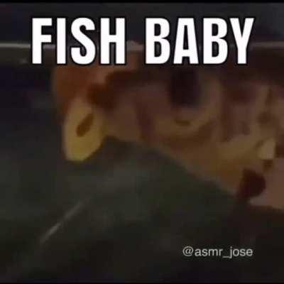 Fish baby 😳😃😀🥶🥶