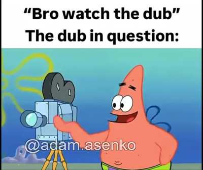ZERO reason to use the dub and not the sub lol (voice actor is adam.askeno on IG)