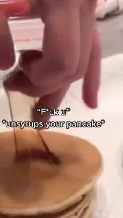 no syrup for you
