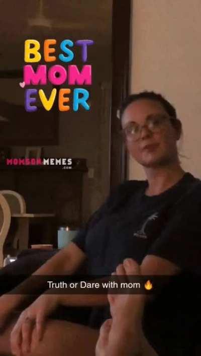 Truth or Dare with Mom...
