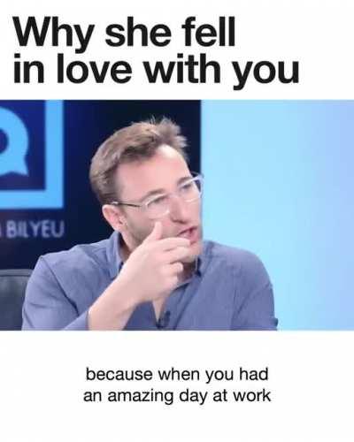 This is why she fell in love with you.