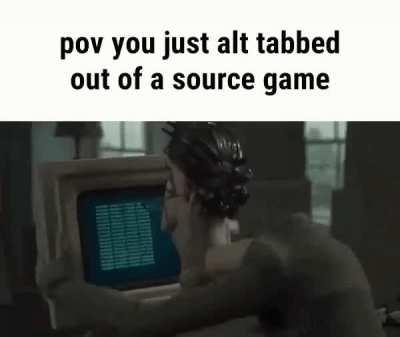 You just Alt Tabbed