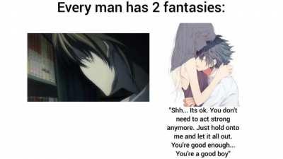 Every man has 2 fantasies: