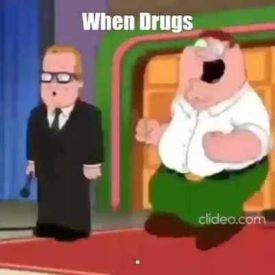 When Drugs