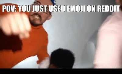 Redditors, tell me why you guys hate emojis