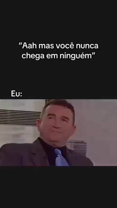 Pior que é isso mesmo