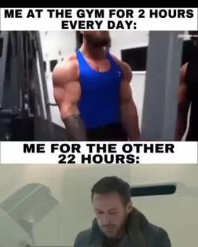 just get your ass to the gym they say...