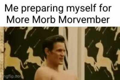 I'm going morbing morbkers morbheads.