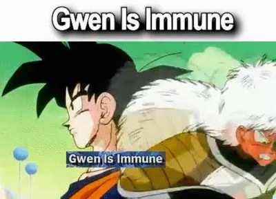 Gwen Is Immune